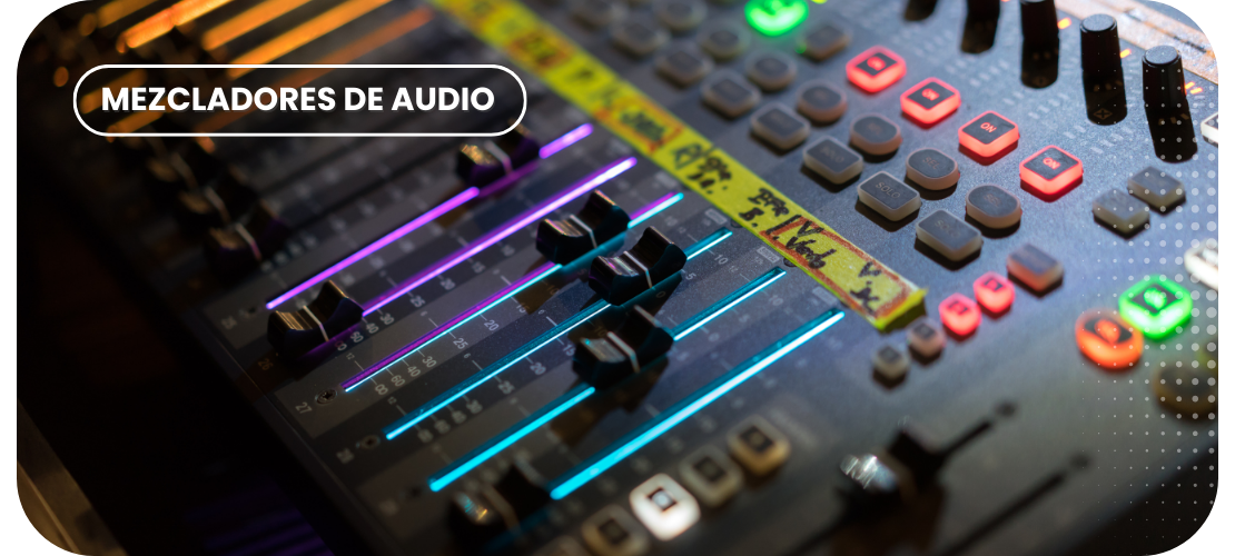 Mezcladores de Audio