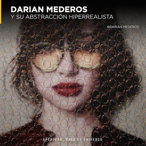 Darian Mederos y su abstracción fotorrealista