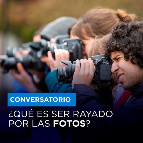Conversatorio gratuito ¿Qué es ser rayado por las fotos?
